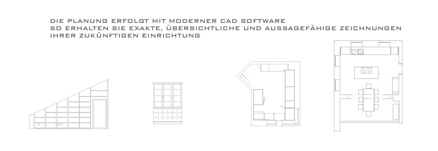 Die Planung erfolgt mit moderner CAD Software. So erhalten Sie exakte, übersichtliche und aussagefähige Zeichnungen Ihrer zukünftigen Einrichtung